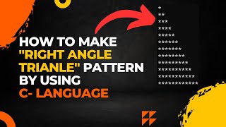 | How to make "right angle triangle pattern" by using c-language |