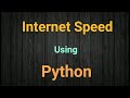 How to check internet speed using python | python projects | priyansh jain