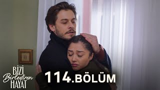 Bizi Birleştiren Hayat 114. Bölüm @BiziBirleştirenHayat