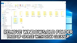 REMOVE THE WINDOWS.OLD FOLDER | FREE UP SPACE WITH DISK CLEANUP 💻