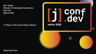 jconf.dev 2020 KEYNOTE - 12 Ways of the Cloud Native Warrior