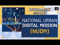 National Urban Digital Mission - Government Schemes | Drishti IAS English