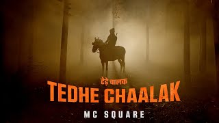 MC SQUARE - Tedhe Chaalak | Official Music Video