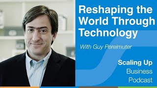 Reshaping the World Through Technology with Guy Perelmuter