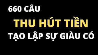 660 câu khẳng định THU HÚT TIỀN| NGHE MỖI NGÀY giúp bạn giàu có, thịnh vượng và đủ đầy hơn