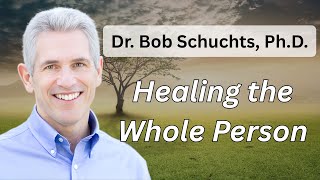 Interview with Dr. Bob Schuchts on "Healing the Whole Person" conference coming to Nebraska