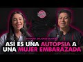 Asi es la AUTOPSIA a una mujer EMBARAZADA | DR. JORGE OLIVARES ep. #009