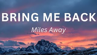 Miles Away - Bring Me Back (ft. Claire Ridgely)  (LYRICS)