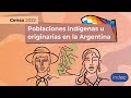 Censo 2022: Poblaciones indígenas u originarias en la Argentina