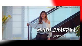 Mann Bharrya - Raj Barman | New Sad Love Story Video Hd | Raj Barman - Mann Bharrya Unplugged Song