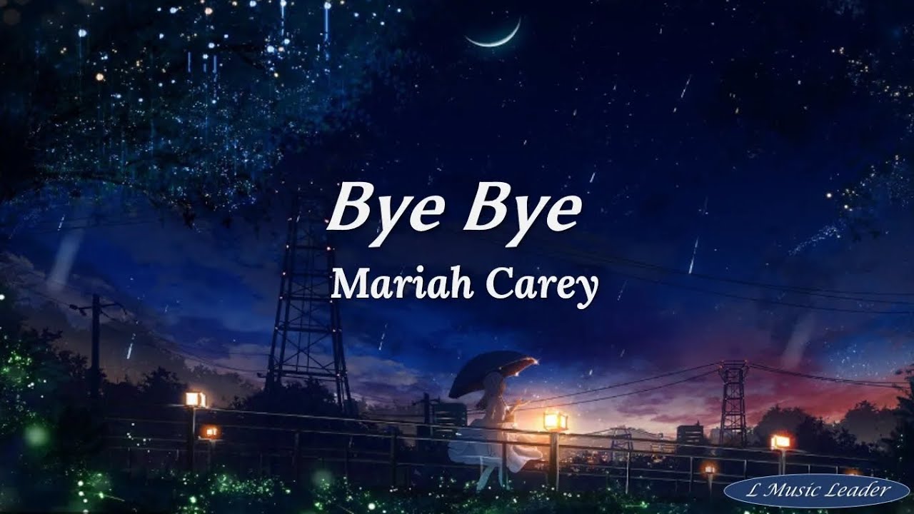 Mariah Carey - Bye Bye (Lyrics) - YouTube