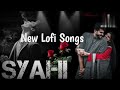 syahi lofi songs new haryanvi songs 2024 25