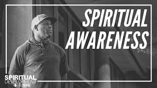 Spiritual Awareness | Eric Thomas - Spiritual Development Series - Episode 5