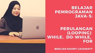 Belajar Pemrograman Java 5: Perulangan (WHILE, DO-WHILE, FOR, NESTED FOR) | Tutorial Berlian