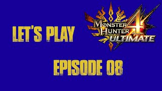 LP Monster Hunter 4 Ultimate Ep - 08 (Egg-straction Gargwa)