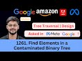 LeetCode 1261 Find Elements in a Contaminated Binary Tree | Design | Asked in Google Amazon