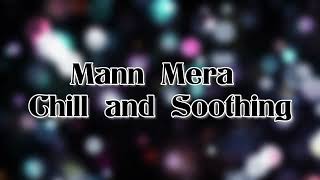Mann Mera | Table No 21| Lofi remake |Shantanu Music| Chill and |Herat touching song🥺🎶😔