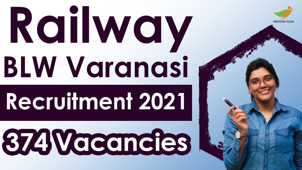 Railway BLW Varanasi Recruitment 2021 | 140 Vacancies | Eligibility ...