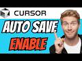 How To ENABLE AUTO SAVE In Cursor AI (QUICK & EASY) 2026