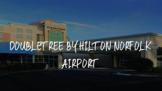 DoubleTree by Hilton Norfolk Airport Review - Norfolk , United States of America