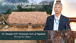 Shri. Changkei IGP (Technical), Govt. of Nagaland | 70th KBBB Youth Convention 2024 | Monyakshu