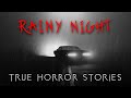 3 True Rainy Alone at Night Horror Stories | Vol. 3