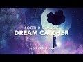 Beautiful Dream Music, Peaceful Stress Relief, Open Spirit Happiness And Forgiveness (dream Catcher)