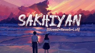 Sakhiyan (Slowed+Reverb+Lofi) | Amex | 3am