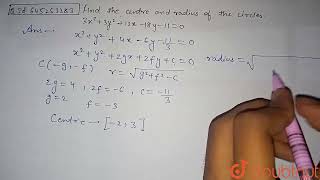 Find the centre and radius of the circles : 3x^2 + 3y^2 + 12x - 18y - 11=0 | 12 | CIRCLES - FOR ...