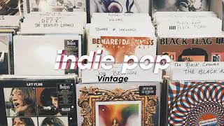 INDIE PLAYLIST | Vintage Songs | Best Indie Pop #1