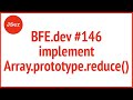 BFE.dev#146. implement Array.prototype.reduce() | JSer - Front-End Interview questions