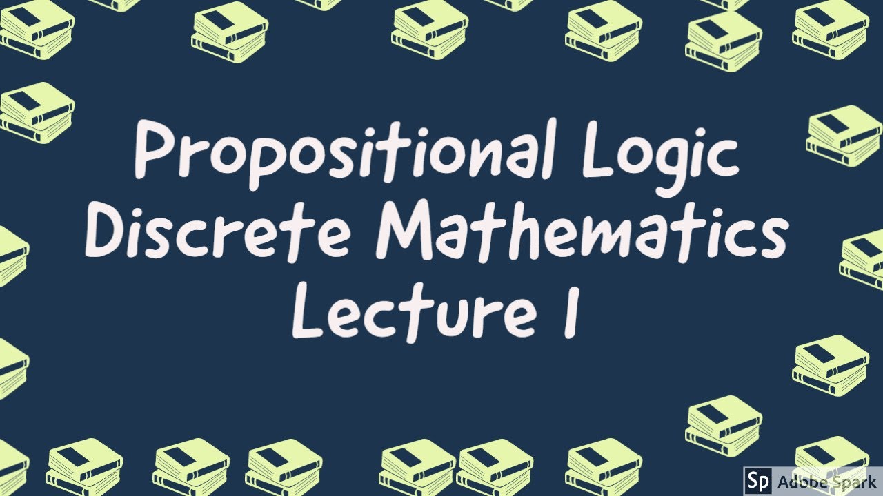 Propositional Logic - Discrete Math - YouTube