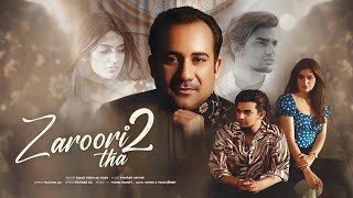 Zaroori Tha 2 : Rahat Fateh Ali Khan | Full Song | Vishal Pandey, Aliya Hamidi | Vikas Singh