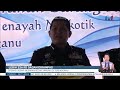 2 NOV 2023 - BW - LEBIH 226 KG DADAH DIRAMPAS: OPERASI BESAR-BESARAN SEJAK JANUARI DI TERENGGANU