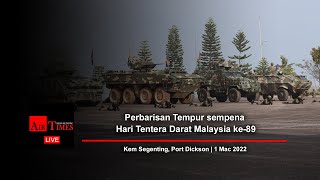 (((LIVE))) Perbarisan Tempur sempena Hari Tentera Darat Malaysia ke-89 di Kem Segenting