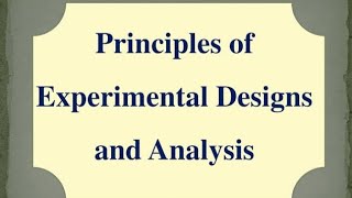 Experimental design, basic principles of experimental design, randomization, replication