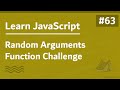 Learn JavaScript In Arabic 2021 - #063 - Random Arguments Function Challenge