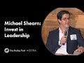 Michael Shearn: Invest in Leadership