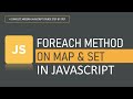 Using forEach() method on Maps and Sets | Array Methods | JavaScript