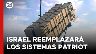 MEDIO ORIENTE | Israel reemplazará los sistemas de defensa aérea Patriot