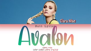 Clara Mae "Avalon" Sub.Esp [Color Coded Letra Eng|Esp] (NattLyrics)