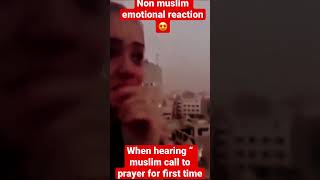 Non muslim emotional reaction hearing muslim call to prayer #shorts #quran #muslim #quranreaction