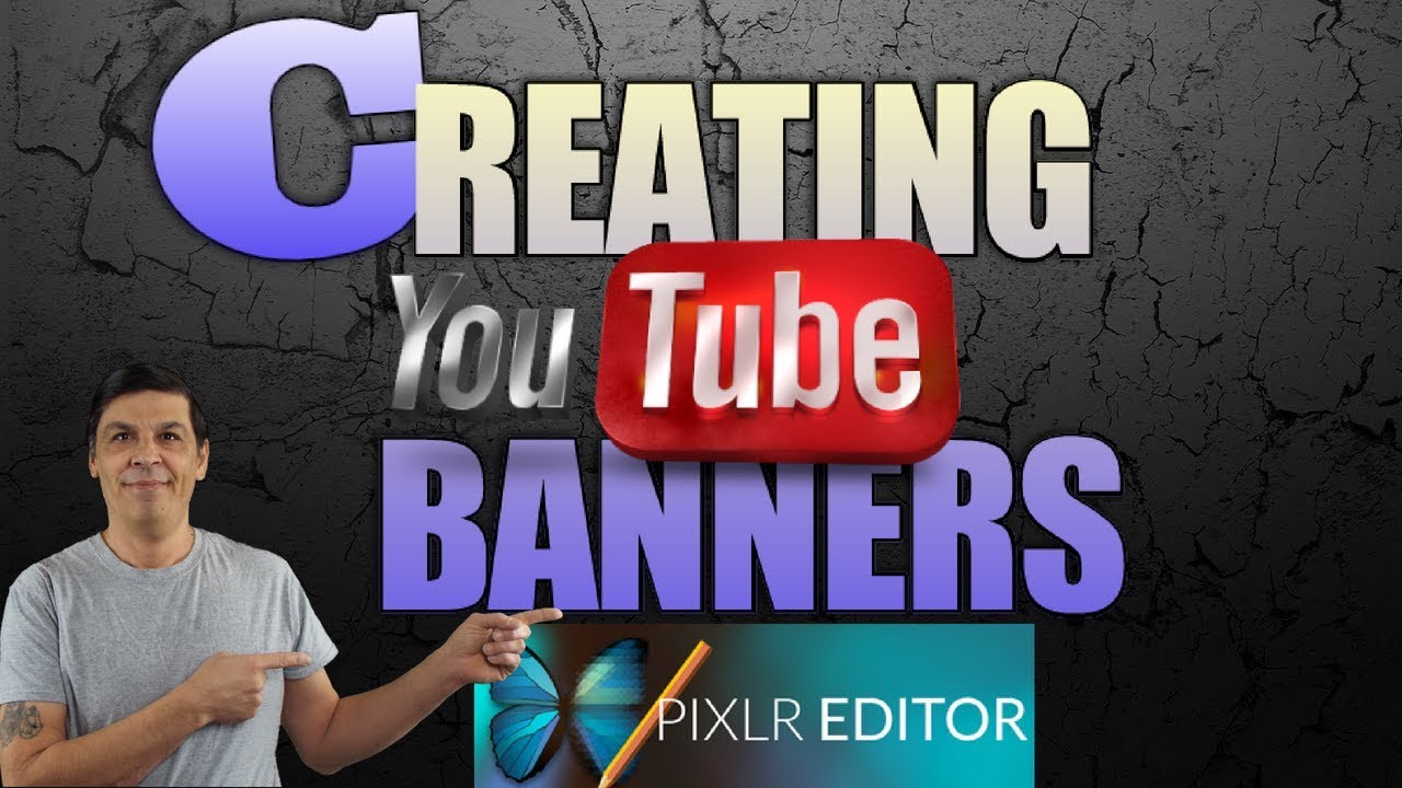 Creating A YouTube Banner For Free With PIXLR 2018 - YouTube