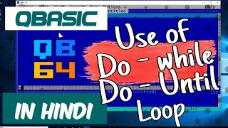 QBasic || Example Of Do While Loop And Do Until Loop