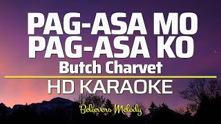 Pag-asa Mo, Pag-asa Ko - Butch Charvet KARAOKE │Believers Melody