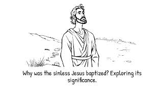 Why Was Jesus Baptized?