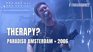 Therapy? - Full Concert | Live at Paradiso Amsterdam 2006