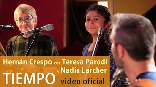 Tiempo (Hernán Crespo) con Teresa Parodi y Nadia Larcher