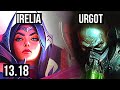 IRELIA vs URGOT (TOP) | 1.8M mastery, 700+ games, Legendary | NA Master | 13.18