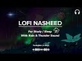 Soothing Lofi Nasheed with Rain & Thunder sounds | 1 Hour Nasheed For Sleep/Study Sessions.